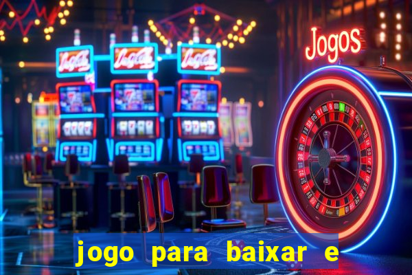 jogo para baixar e ganhar dinheiro